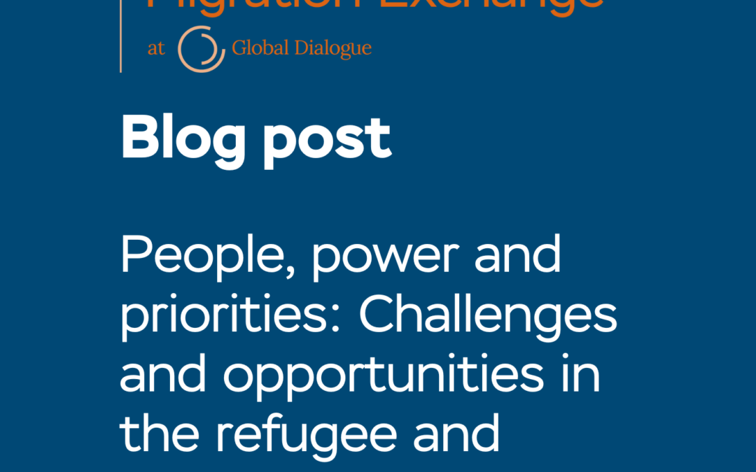 BLOG: People, power and priorities: Challenges and opportunities in the refugee and migration sector
